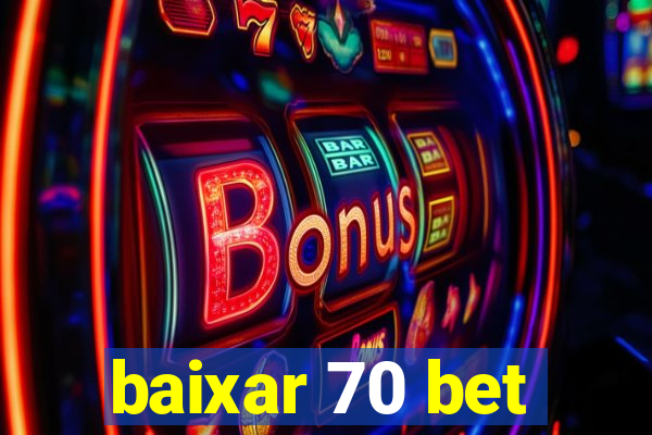 baixar 70 bet